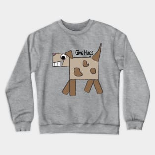 I Give Hugs Crewneck Sweatshirt